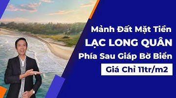 Mảnh đất Mặt tiền Lạc Long Quân và phía sau giáp bờ biển có giá chỉ 11tr/m2 | Nhà Đất Phan Thiết