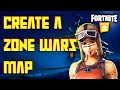 How to Create a Zone Wars Map in Fortnite!