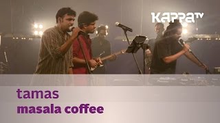 Tamas - Masala Coffee - Music Mojo Season 3 - KappaTV chords