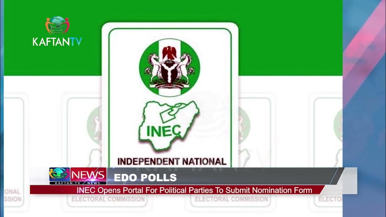 EDO POLLS: INEC Opens Portal For Political Parties To Submit Form For Nomination