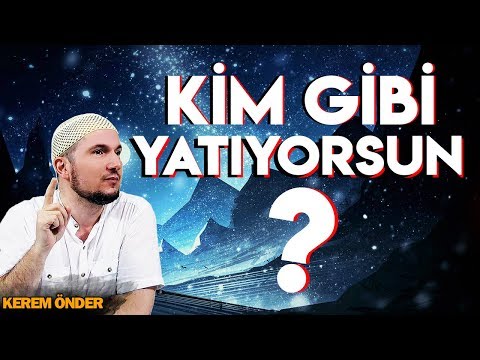 KİM GİBİ YATIYORSUN? - Peygamber mi? Alim mi? Şeytan mı? / Kerem Önder