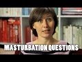 Masturbation Questions