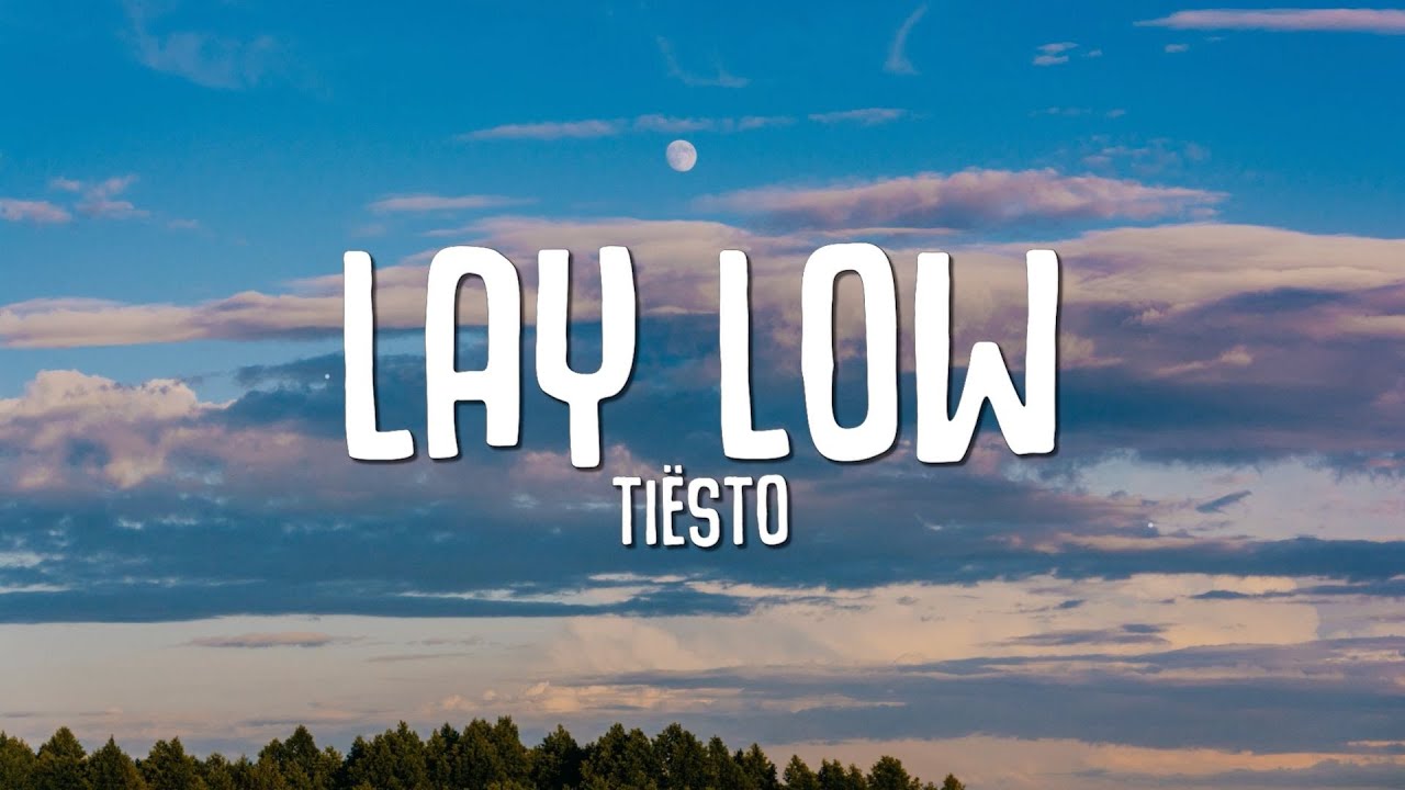 Tiësto - Lay Low (Lyrics)