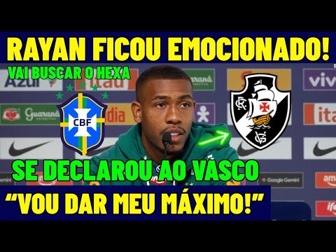 "I'LL GIVE IT MY ALL!" RAYAN WAS EMOTIONAL! DECLARED HIS LOVE FOR VASCO IN BRAZILIAN NATIONAL TEA...