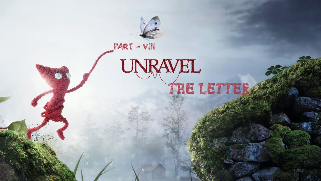 Unravel Walkthrough Gameplay Part VIII The Letter YouTube