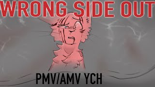 WRONG SIDE OUT || PMV/AMV YCH || OPEN