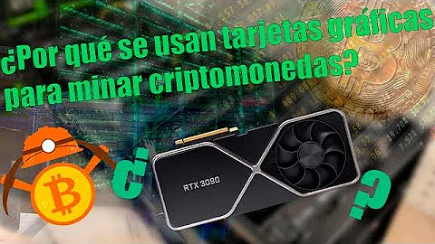 ¿Por qué se necesita una tarjeta gráfica para minar criptomonedas?