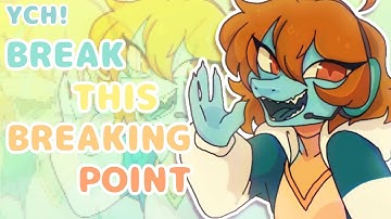 BREAK THIS BREAKING POINT // YCH animation meme [COMPLETE]