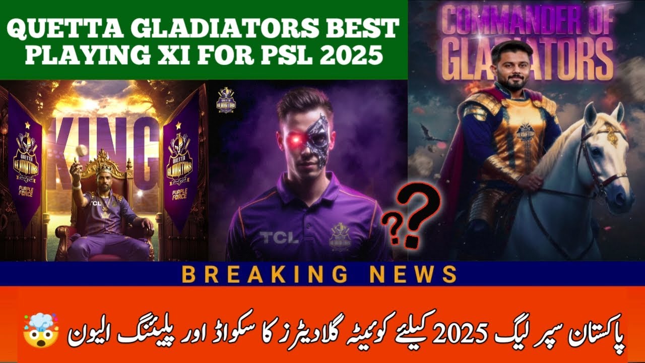PSL 2025 Quetta Gladiators BEST Playing XI - Openers Bohaat Hai 😂 ...