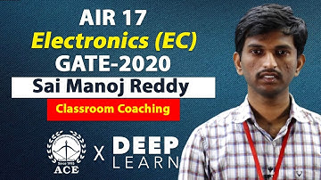 Mr. Sai Manoj Reddy GATE-2020 All India 17th Ranker in Electronics (EC) | ACE Academy & DeepLearn