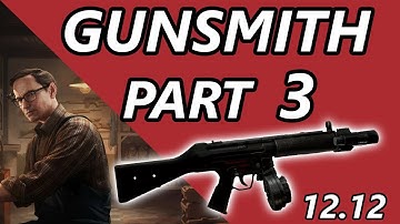 Gunsmith Part 3 Quick And Easy - 12.12 UPDATED - Escape From Tarkov