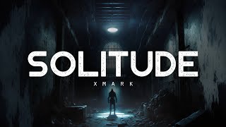 Solitude - Xmark (LYRICS)
