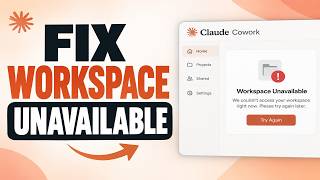 How to Quickly FIX - Workspace Unavailable on Claude Cowork (2026 Step by Step Guide)