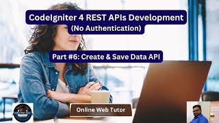 CodeIgniter 4 REST APIs Development in Hindi | APIs with No Authentication | Create &amp; Save Data API