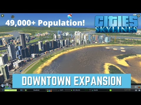 Downtown Expansion - 48,000+ Population! | Cities: Skylines | Windfield Episode 21