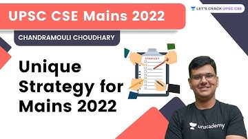 Unique Strategy for Mains 2022 | UPSC CSE Mains 2022 | Chandramouli Choudhary