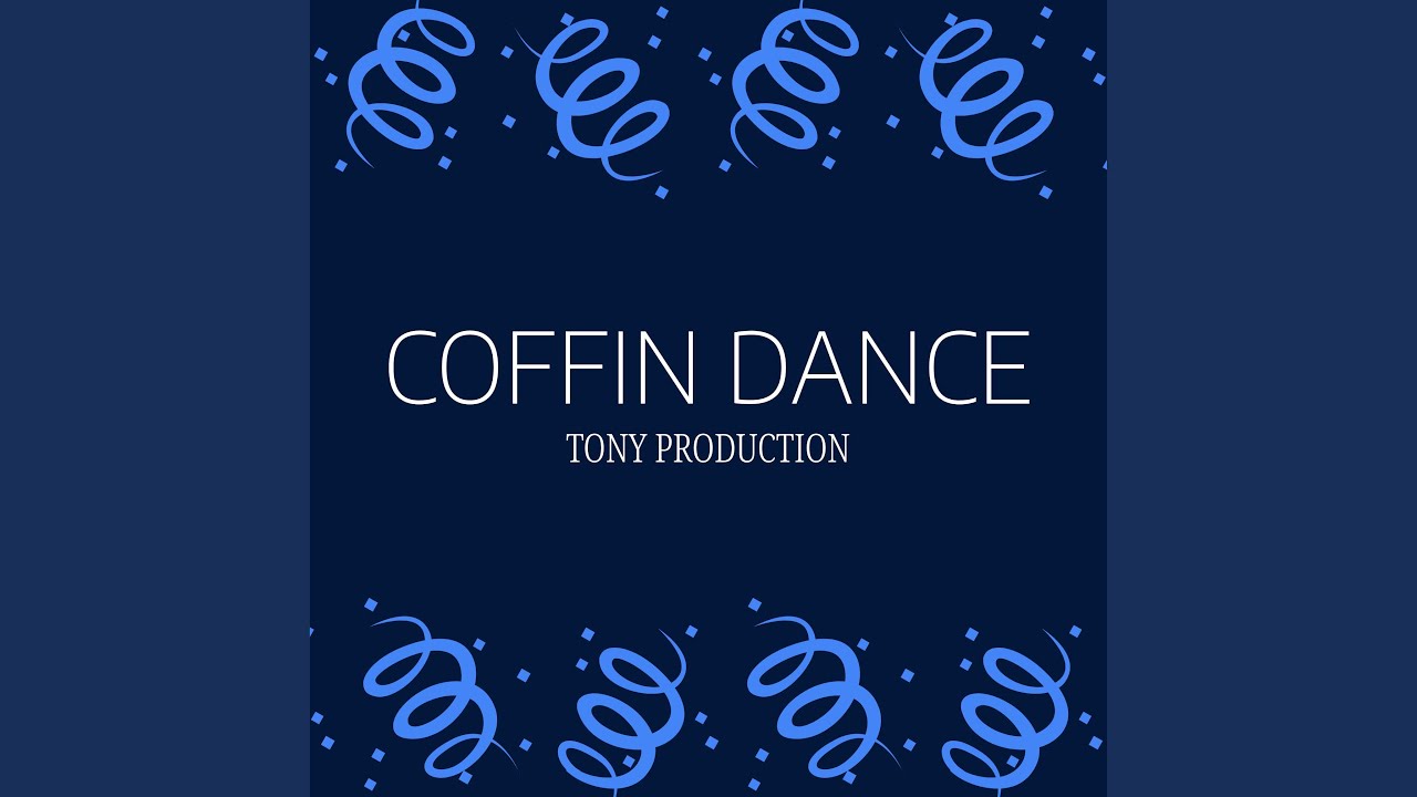 Watch Coffin Dance on YouTube Watch Coffin Dance on YouTube