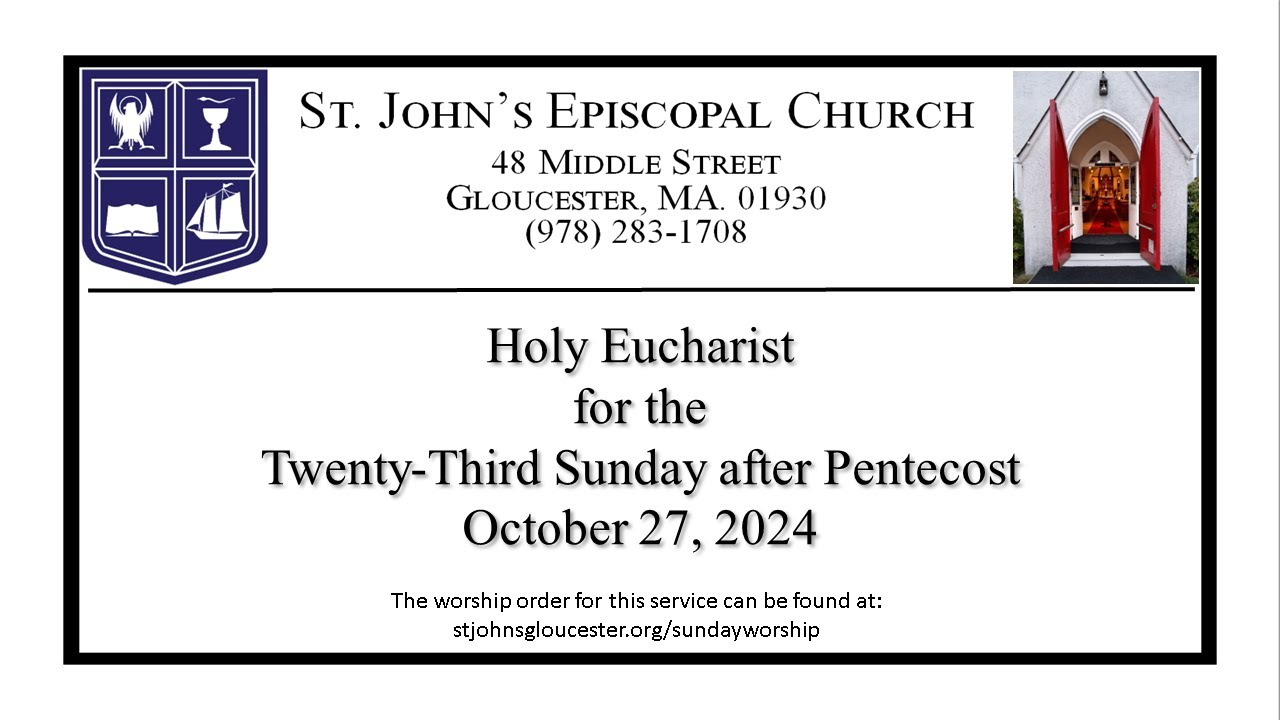 Holy Eucharist for the Twenty Third Sunday after Pentecost, October 27 ...