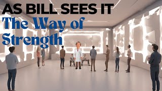 As Bill sees it The Way of Strength AA Alcoholics Anonymous Quit Addiction