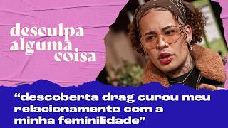 Daniel Garcia, a Gloria Groove, fala da construção da personagem e relembra bullying na infância