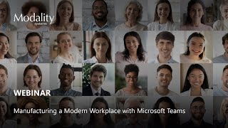 Webinar: Manufacturing a Modern Workplace with Microsoft Teams