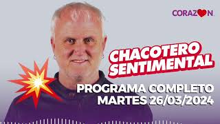 Chacotero Sentimental: Programa completo 26/03/2024