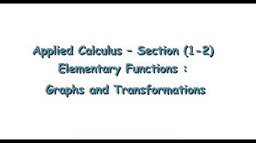 Section (1-2) Elementary Functions - Graphs and Transformations