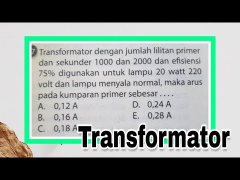 Mencari Kuat Arus Kumparan Primer pada Transformator