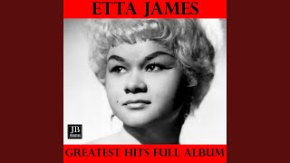 Etta James Greatest Hits Full Album: I Just Want To Make Love To You / A Sunday Kind Of Love /...