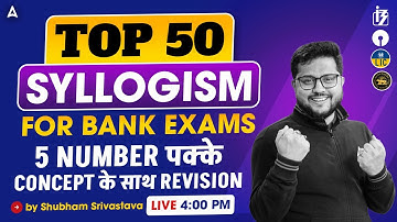 Bank Exams Reasoning 2024 | Reasoning Top 50 Syllogism | By Shubham Srivastava