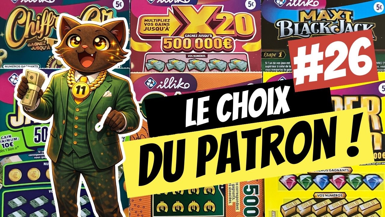 🍀 Mission Grattage : LE CHOIX DU PATRON #26 😎