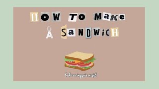 Procedure text How To Make a Sandwich || bahasa inggris wajib