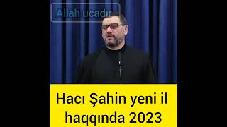 Hacı Şahin Yeni Il Haqqında 2023 Qısa Video Yeni Ili Keçirtmək Olarmı? 