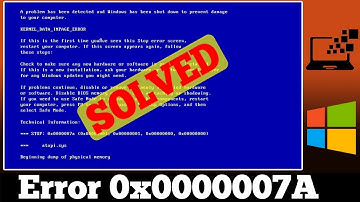 [SOLVED] Stop 0x0000007A Windows Error Code Problem Issue