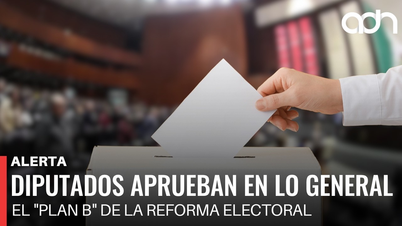 🚨¡Última Hora! Diputados aprueban en lo general el "Plan B" de la ...