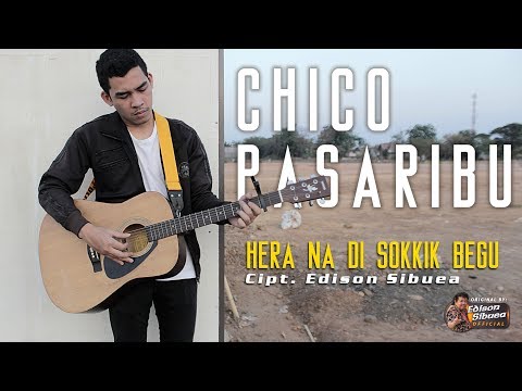 CHICO PASARIBU – Hera Na Di Sokkik Begu mp3 zene letöltés