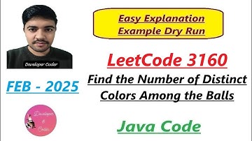 Find the Number of Distinct Colors Among the Balls | LeetCode 3160 | Java Code | Developer Coder