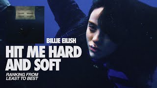 ranking hit me hard and soft by billie eilish 🔵 from least to best screenshot 2