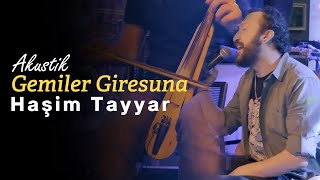 GEMİLER GİRESUNA ( Akustik ) - HAŞİM TAYYAR #karadeniz #akustik #keşfet #eskişehir Resimi