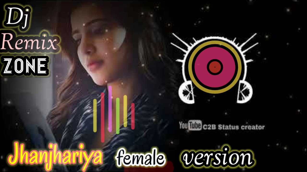 jhanjhariya 💞{ female version please watch }💞 Dj Remix please ear phone use🎧this song🎵 thank you
