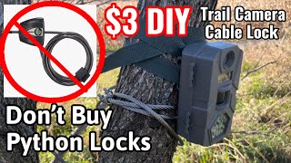 Python Cable Lock DIY $3 Make Your Own Trail Camera Locks