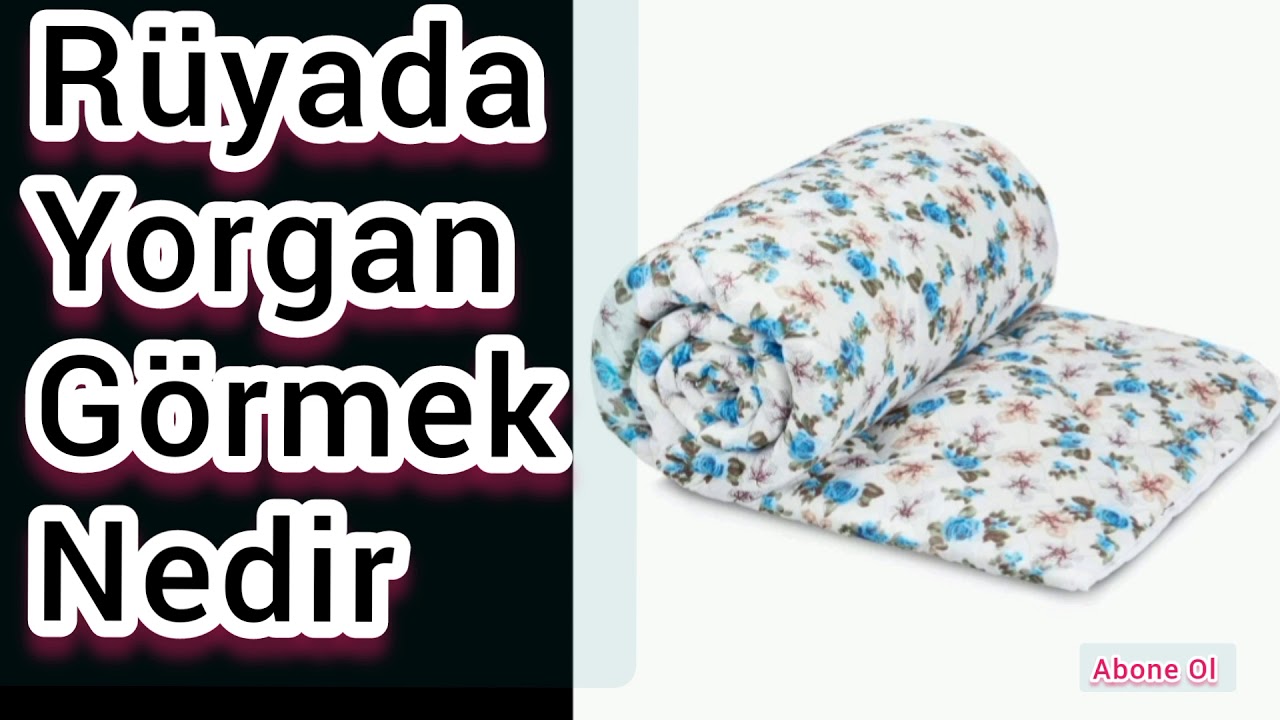 Rüyada Yorgan Görmek ne anlama gelir / Rüya Tabirleri - YouTube