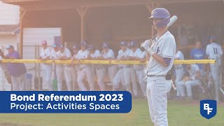 Bond Referendum 2023: Activities Spaces Project Details