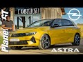 Opel astra 2021  le tour du propritaire 