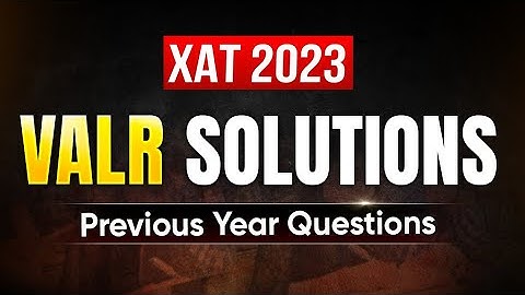 XAT 2023 VALR PYQ Solutions | Complete XAT Previous Year Paper Discussion | iQuanta
