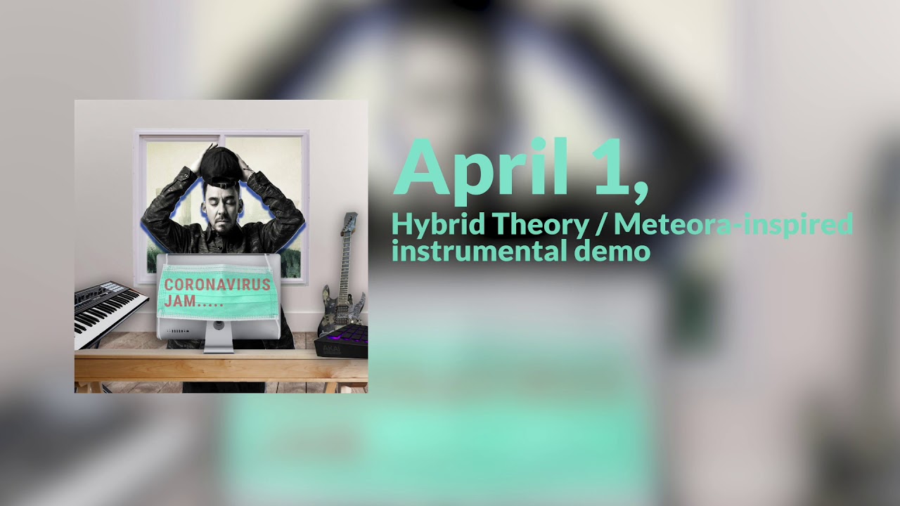 Mike Shinoda - Corona Jam - Hybrid Theory / Meteora Style - April 1