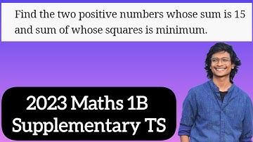 24)find two positive numbers whose sum is 15 so that the sum of their squares is minimum 2023maths1b