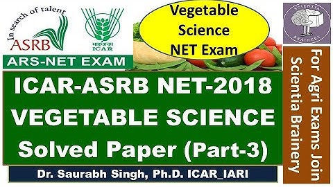 Vegetable Science-ICAR-NET-VEGETABLE SCIENCE 2018 (Part-3), NET, ARS (Preliminary), ICAR-Exam-2018