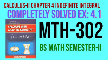 Calculus II S M Yousaf book EX:4.1  solved II MTH-302 II BS Math Semester 2 Gcuf Indefinite integral