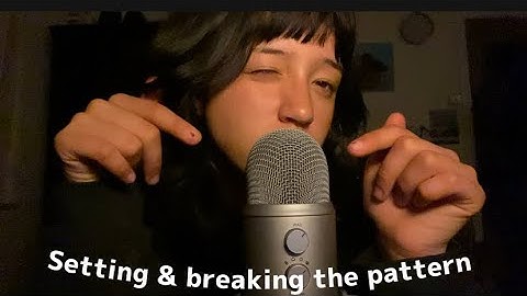 ASMR| Setting & Breaking the Pattern (tingles for sleep)